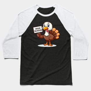 Thanksgiving Turkey Funny Deer Season Sign Baseball T-Shirt